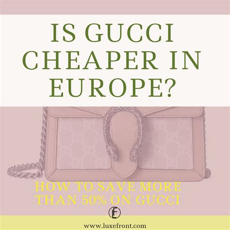 is Gucci cheaper in Italy